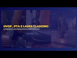 Comparando Tecnologias: HVOF, PTA e Laser Cladding