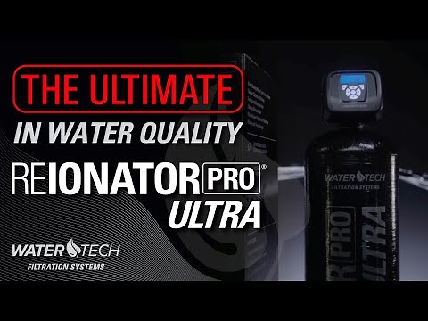 The WaterTech Reionator Pro Ultra - The Ultimate in Water Quality