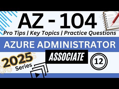 Part 12: Your Ultimate Guide to AZ-104 | 2026 – Exam Prep with Practice Questions & Pro Tips #az104