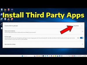 How To Install Third Party Apps From Anywhere in Windows 11