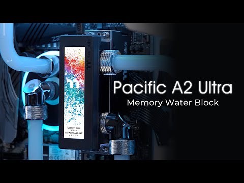 Thermaltake Pacific A2 Ultra Memory Water Block