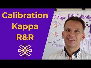 MSA with Kappa R&R and Calibration