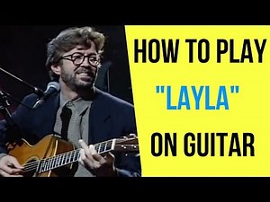 How to Play Layla Unplugged on Guitar