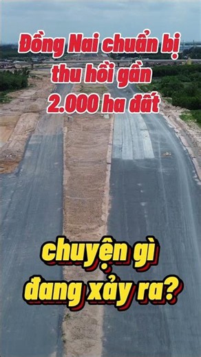 Dong Nai province is preparing to reclaim nearly 2,000 hectares of land; what's going on?