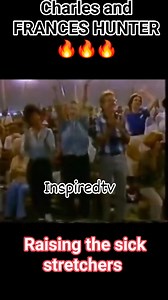 CHARLES AND FRANCES HUNTER HEALING STREAMS, WOW THIS IS AMAZING 🔥🔥🔥RAISING PEOPLE FROM STRETCHERS AND WHEELCHAIRS #InspiredTV #fyp2025 #goviral #charlsehunter | Inspired TV