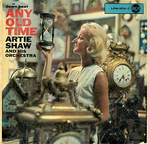 Artie Shaw And His Orchestra - Any Old Time