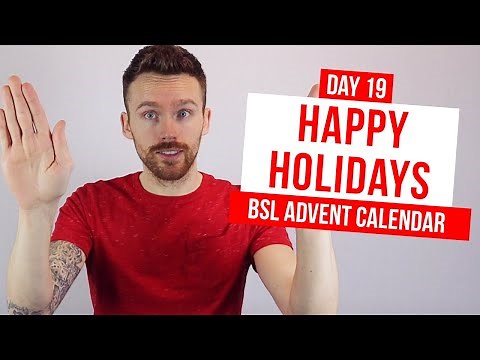 BSL Advent Calendar Day 19: "Happy Holidays"