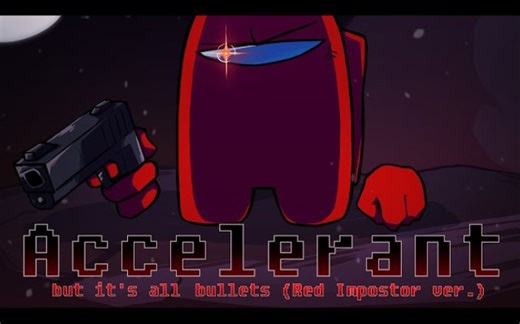 FNF：Accelerant 但是都是子弹 (红色 Impostor )