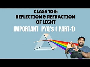 Class 10th Reflection & Refraction of Light | Important PYQs (Part-1)