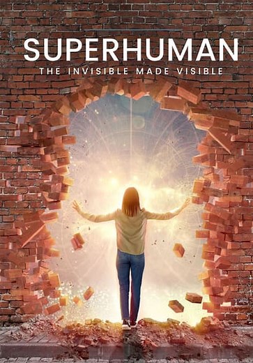 Superhuman: The Invisible Made Visible (2020)