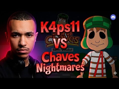 K4ps11 vs Chaves Nightmares as 00:00