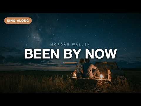 Morgan Wallen - Been By Now (Sing-Along) [4K]