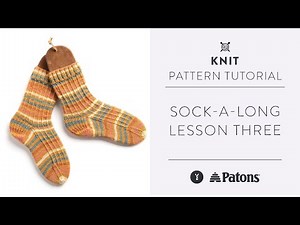 Knit Socks | Lesson THREE | Patons Sock-A-Long