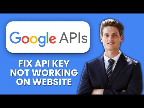 How to Fix Google API Key Not Working on Website 🌐 Quick Guide to Restore Access