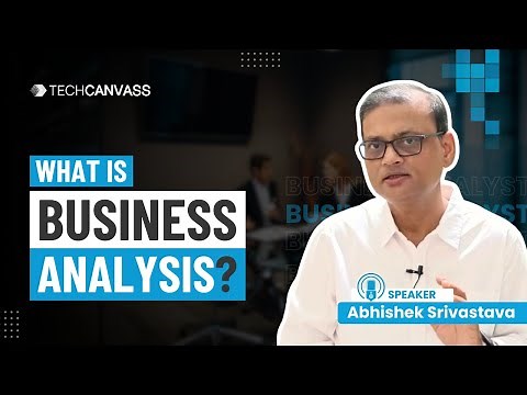 What is Business Analysis? | Role of Business Analyst in SDLC | Techcanvass