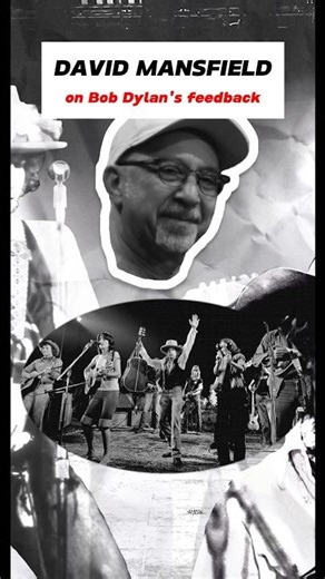 David Mansfield on Bob Dylan’s Feedback