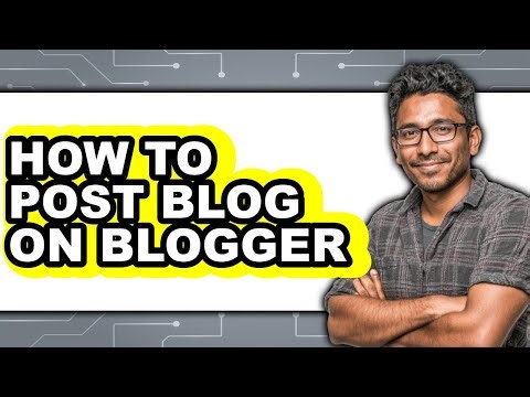 How to Post Blog on Blogger - Full Guide