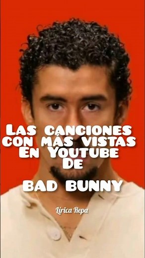 Descubre cuales son las canciones más escuchadas en YouTube de Bad Bunny #regueton #badbunny #viral