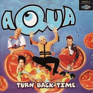Aqua - Turn Back Time | Top 40