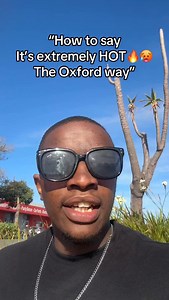 How to say it’s extremely Hot the Oxford way: | Iamprofessor Oxford