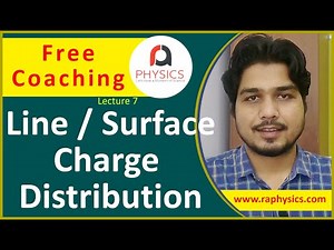 Line | Surface Charge Distribution | Electrostatics | CSIR NET PHYSICS | GATE | IIT JAM | Lec - 7