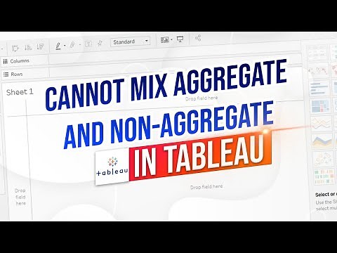 Tableau: How to Solve “Cannot Mix Aggregate and Non-Aggregate” Errors