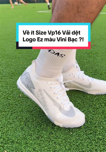 Về ít Size Vp16 Vải dệt Logo Ez màu Vini Bạc ?! #ducanh07sports #giaybongda #vapor16elite