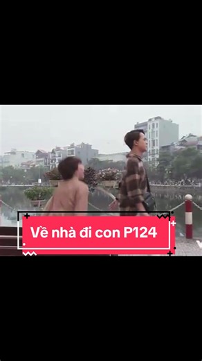 #VỀ_NHÀ_ĐI_CON_P124 #phimhaymoingay #phimvietnamhay