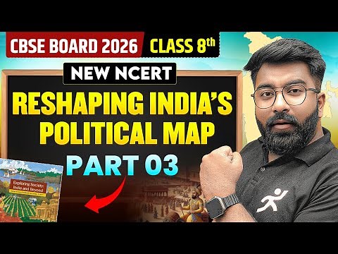 Reshaping India’s Political Map (Part 3) | Class 8 New NCERT SST Chapter 2 | By Gautam Lakhani