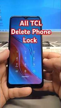 All TCL Phones, Delete Pin, Pattern, Password Lock.