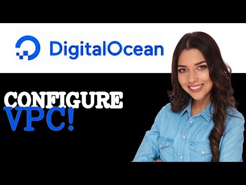 How To Set Up DigitalOcean VPC (2025)