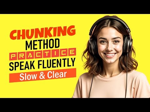 Speak English Naturally with the Chunking Method | Learn Fluent British English