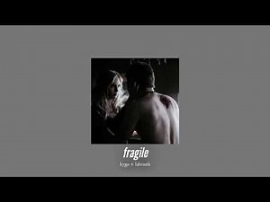 ( slowed down ) fragile