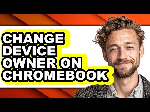 How to Change Device Owner on Chromebook (full Guide)