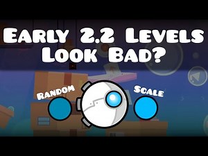 Will Early 2.2 Levels Look Bad? (Geometry Dash)