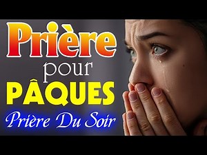 Célèbres & Belle Chants d'église pour Pâques 2021🙏Prières Du Soir 🙏🏿Adoration Et Louange Chretienne