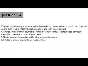 S4:Q24 | Which of the following statements about recording a transaction as a credit card payment