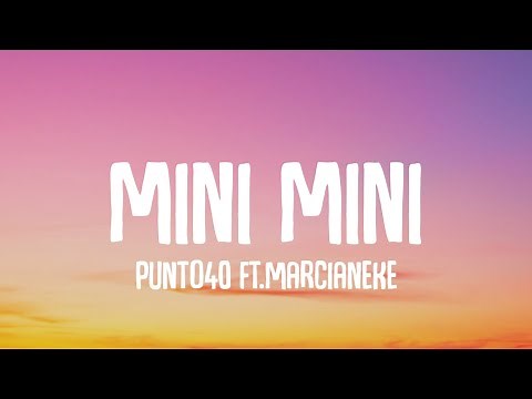 Punto40 - Mini Mini (Letra/Lyrics) ft.Marcianeke // me gusta esa "mini mini" tiktok