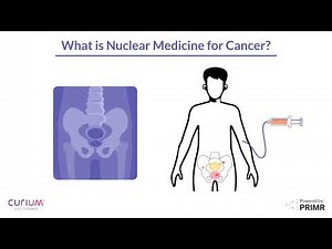 Nuclear Medicine for Cancer Explained | Diagnosis and Treatment