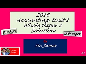 CAPE Accounting Unit 2 2016 Whole Paper 2 Solution
