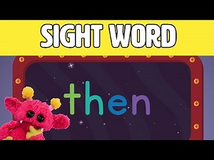 THEN - Let's Learn the Sight Word THEN with Hubble the Alien! | Nimalz Kidz! Songs and Fun!