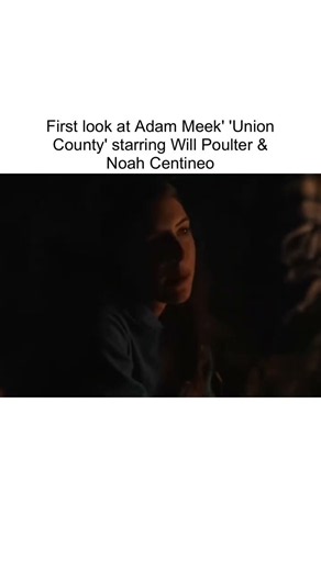 First look at Adam Meek' 'Union County' starring Will Poulter & Noah Centineo