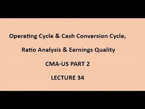 Operating Cycle & Cash Cycle | Ratio Analysis & Earnings Quality | CMA Part 2 Lecture 34