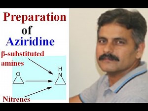3 Member Heterocycles Preparation of Aziridine (Lecture 1)