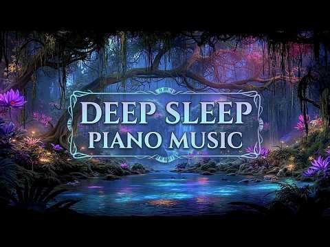 Deep Sleep Piano Music | Relaxing Piano Sleep - Calming Piano Sleep for Peaceful Nighttime