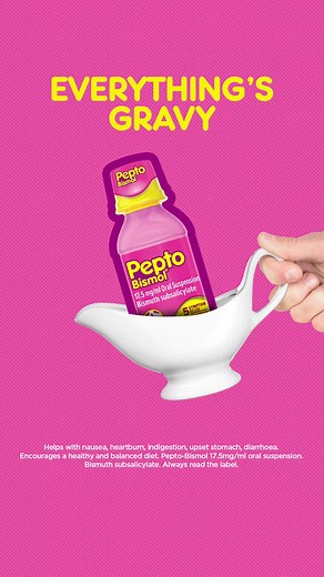 Everything's Gravy! Always read the label. | Pepto Bismol UK