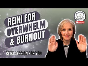 Reiki for Overwhelm and Burnout