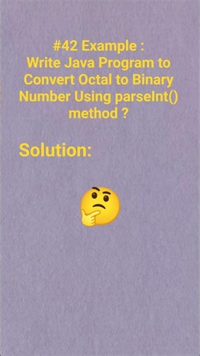 #43 Example :Write Java Program to Convert Octal to Binary Number Using parseInt() method ? #java