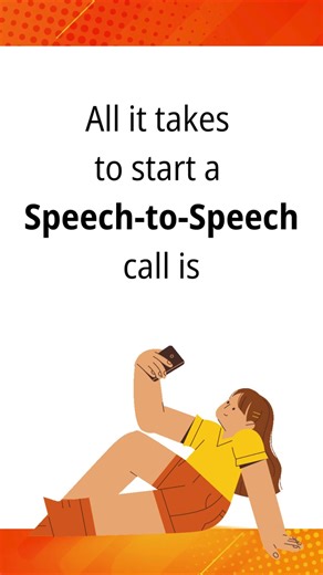 All it takes to start a Speech-to-Speech call is to dial 711! Video Description: [An animated girl dialing on her smart phone from a casually seated position. “All it takes to start a Speech-to-Speech call is to dial 711! Learn more on alabamarelay.com/sts. The Alabama Relay logo on a cellphone screen.] | Alabama Relay