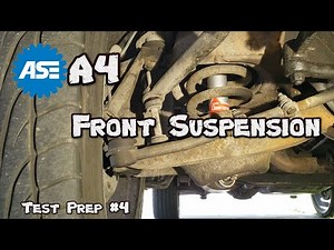 ASE A4 Test Prep #4 - Front Suspension & Angles Changes